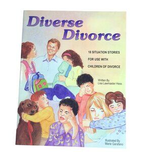 Diverse Divorce: 18 Situation Stories For Use With Children Of Divorce Hess Illu